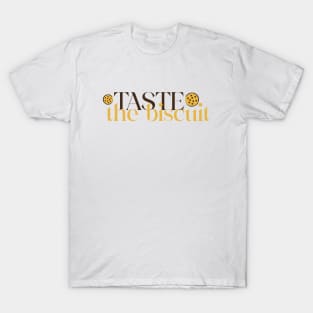 Taste The Biscuit T-Shirt